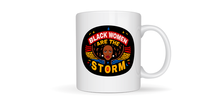 Black Women Are The Storm Mug