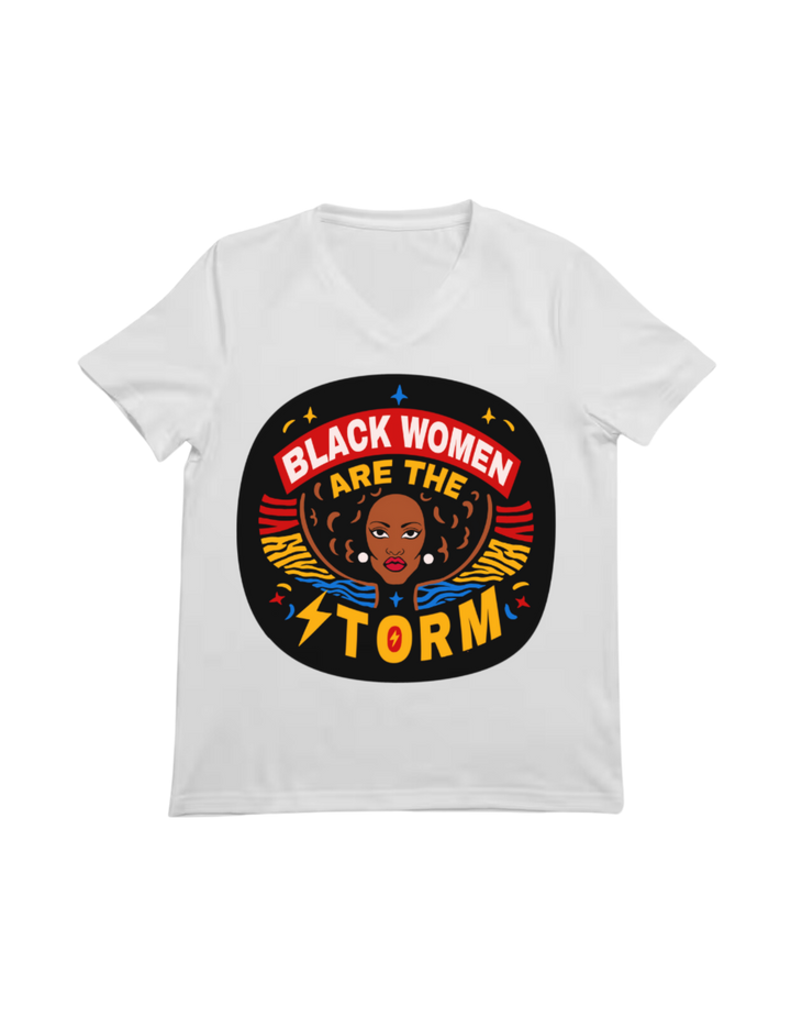 Black Women Are The Storm T-Shirt