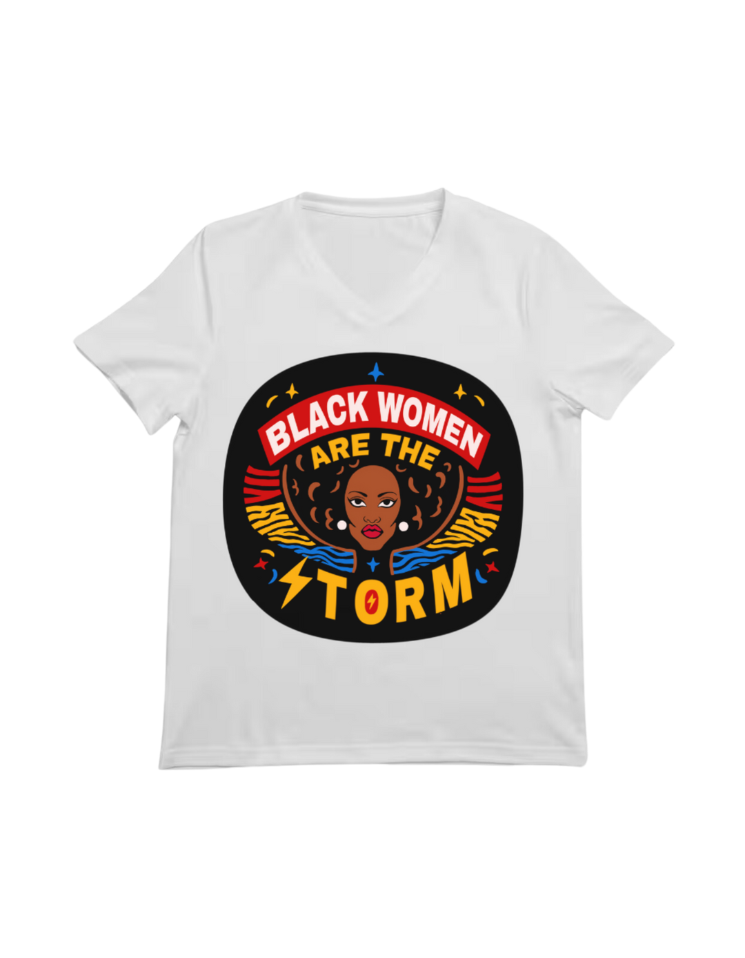 Black Women Are The Storm T-Shirt