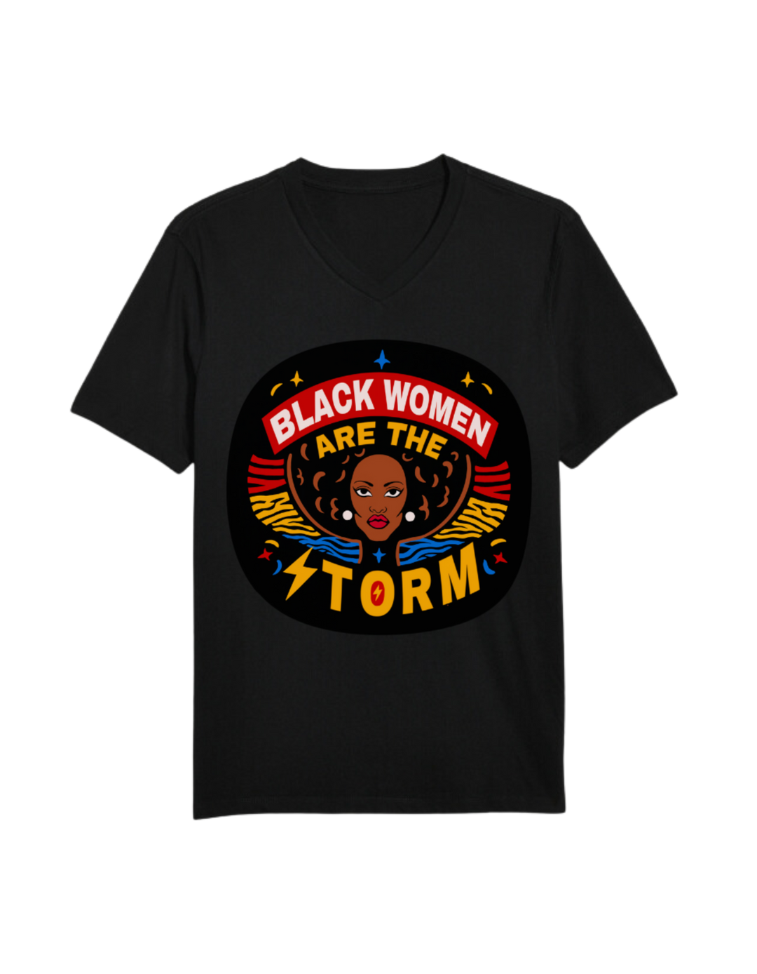 Black Women Are The Storm T-Shirt