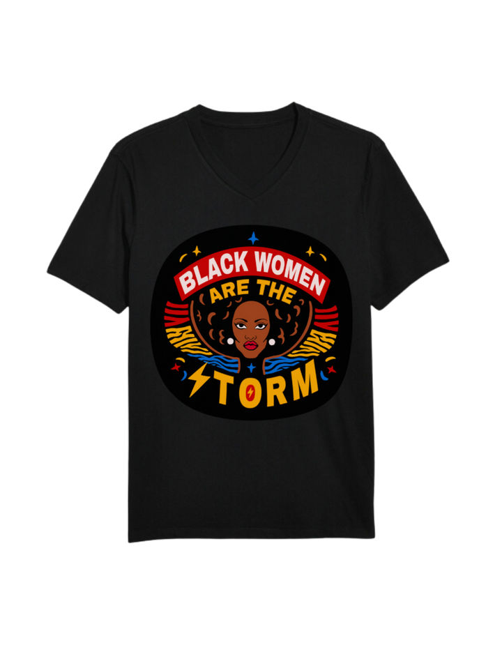 Black Women Are The Storm T-Shirt